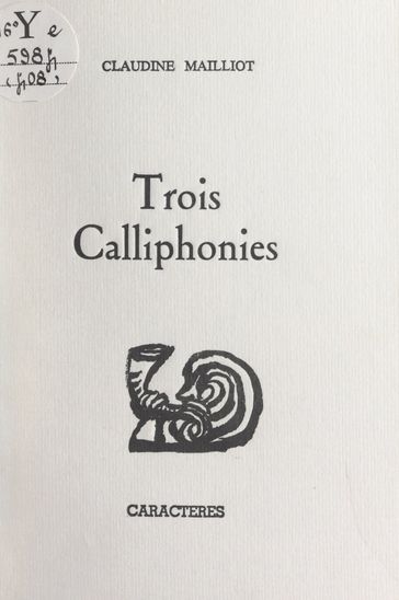 Trois calliphonies - Bruno Durocher - Claudine Mailliot