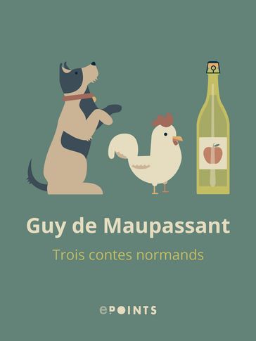 Trois contes normands - Guy de Maupassant