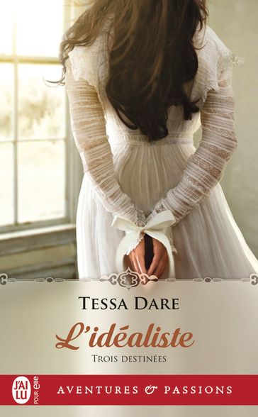 Trois destinées (Tome 3) - L'idéaliste - Tessa Dare