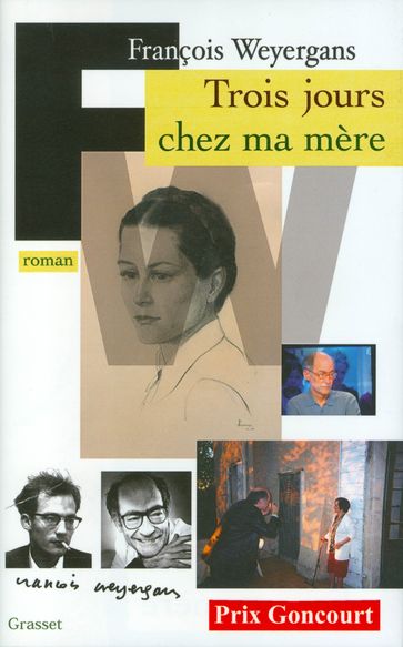 Trois jours chez ma mère (Prix Goncourt 2005) - François Weyergans