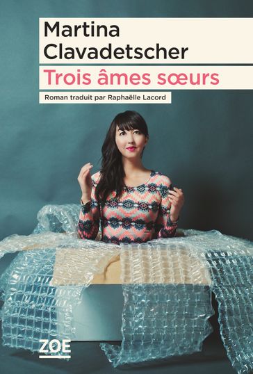 Trois âmes sœurs - Martina Clavadetscher