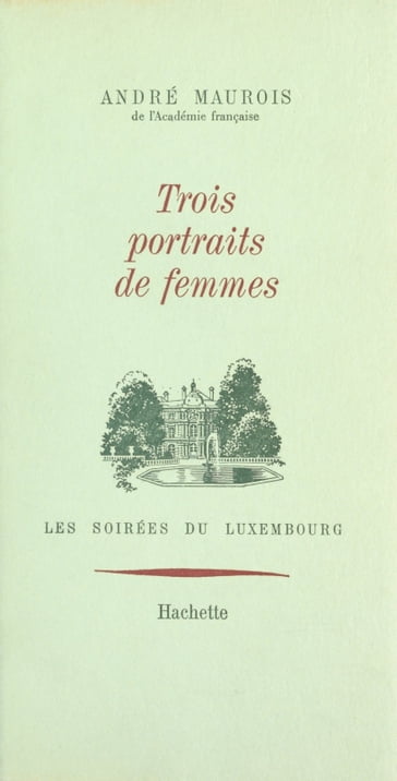 Trois portraits de femmes - André Maurois