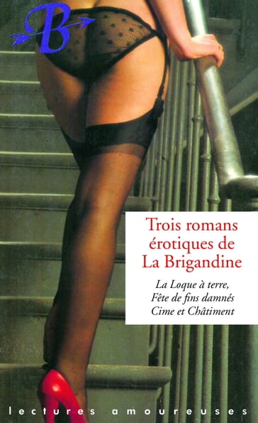 Trois romans érotiques de La Brigandine - Georges de Lorzac - Gilles Soledad - Pierre Charmoz