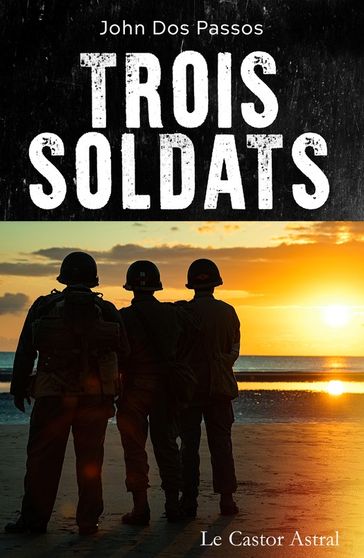 Trois soldats - John Dos Passos