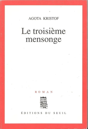 Le Troisième Mensonge - Prix du Livre Inter 1992 - Agota Kristof