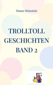 TrollToll Geschichten Band 2