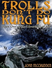 Trolls Don t Do Kung Fu: Book One of the Chronicles of Sol