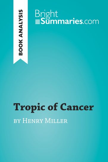 Tropic of Cancer by Henry Miller (Book Analysis) - Bright Summaries
