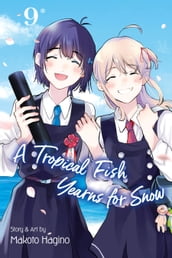 A Tropical Fish Yearns for Snow, Vol. 9