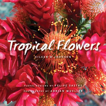 Tropical Flowers - Eileen Johnson