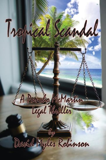 Tropical Scandal - A Pancho McMartin Legal Thriller - David M Robinson