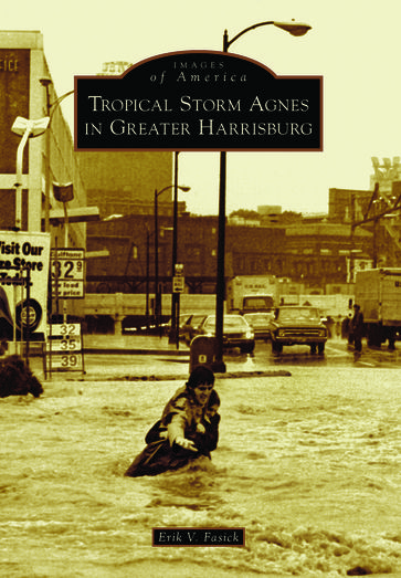 Tropical Storm Agnes in Greater Harrisburg - Erik V. Fasick