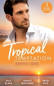 Tropical Temptation: Exotic Love: Her Hottest Summer Yet (Those Summer Nights) / The Billionaire
