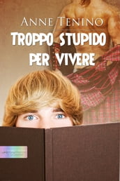 Troppo stupido per vivere