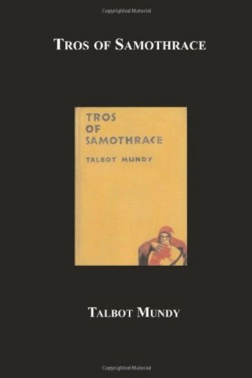 Tros Of Samothrace - Talbot Mundy