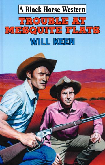 Trouble At Mesquite Flats - Will Keen
