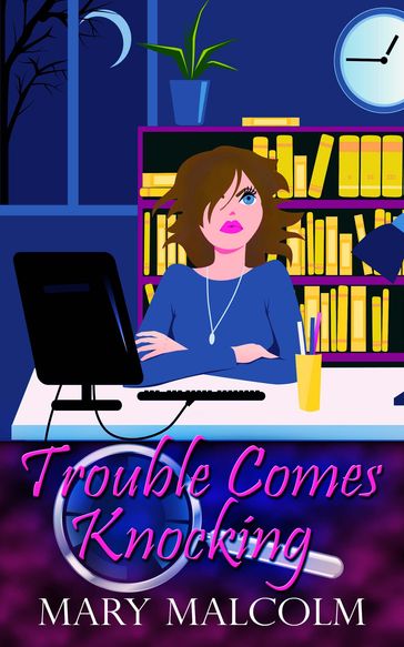 Trouble Comes Knocking - Mary Malcolm