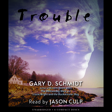 Trouble - Gary D. Schmidt
