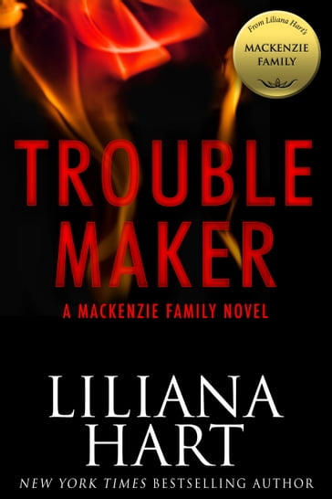 Trouble Maker: A MacKenzie Family Novel - Liliana Hart
