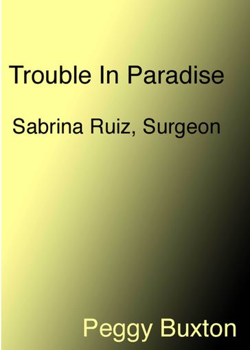 Trouble in Paradise, Sabrina Ruiz, Surgeon - Peggy Buxton