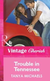 Trouble in Tennessee (Mills & Boon Cherish)