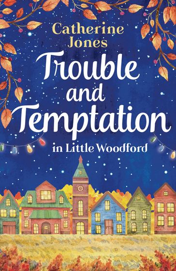 Trouble and Temptation in Little Woodford - Catherine Jones