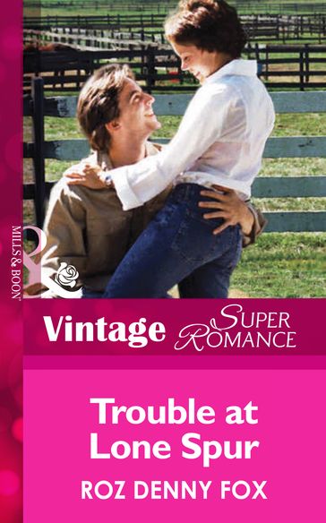 Trouble at Lone Spur (Mills & Boon Vintage Superromance) - Roz Denny Fox