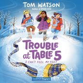 Trouble at Table 5 #4: I Can