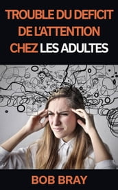 Trouble du déficit de l attention chez les adultes