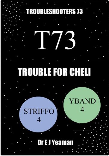 Trouble for Cheli (Troubleshooters 73) - Dr E J Yeaman