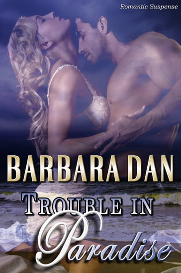 Trouble in Paradise - Barbara Dan
