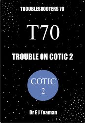 Trouble on Cotic 2 (Troubleshooters 70)