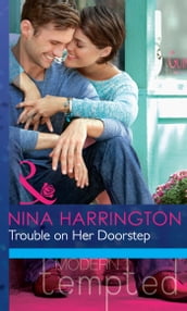 Trouble on Her Doorstep (Mills & Boon Modern Tempted)