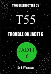 Trouble on Jadti 6 (Troubleshooters 55)