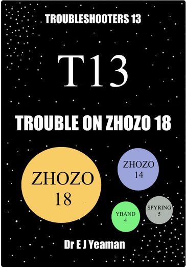 Trouble on Zhozo 18 (Troubleshooters 13) - Dr E J Yeaman