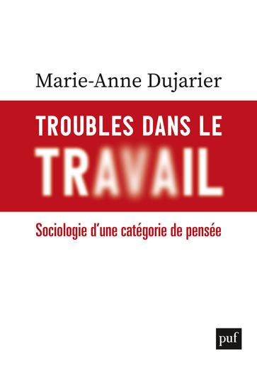 Troubles dans le travail - Marie-Anne Dujarier