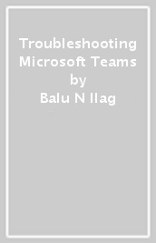 Troubleshooting Microsoft Teams