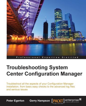 Troubleshooting System Center Configuration Manager - Gerry Hampson - Peter Egerton