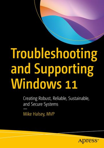Troubleshooting and Supporting Windows 11 - Mike Halsey