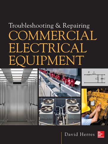 Troubleshooting and Repairing Commercial Electrical Equipment - David Herres