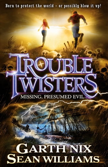 Troubletwisters 4: Missing Presumed Evil - Williams Sean - Garth Nix
