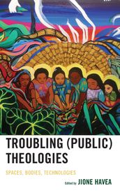 Troubling (Public) Theologies