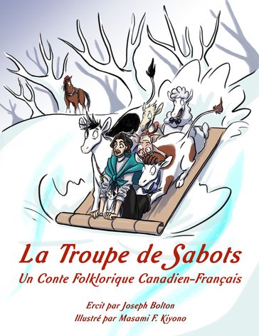 La Troupe de Sabots: Un Conte Folklorique Canadien-Français - Joseph Bolton