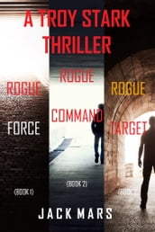 Troy Stark Thriller Bundle: Rogue Force (#1), Rogue Command (#2), and Rogue Target (#3)