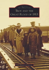 Troy and the Great Flood of 1913