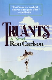 Truants: A Novel