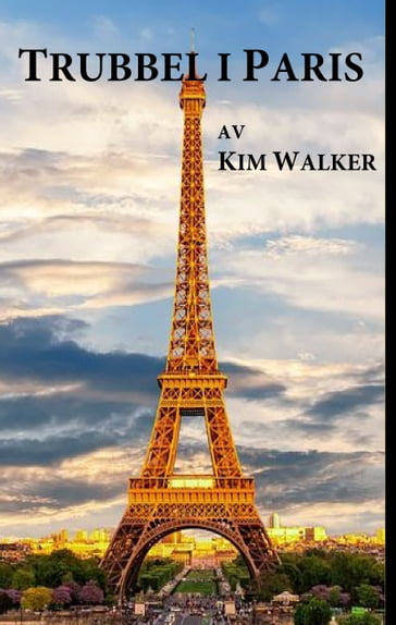 Trubbel i Paris - Kim Walker