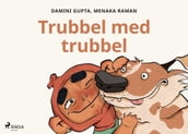 Trubbel med trubbel