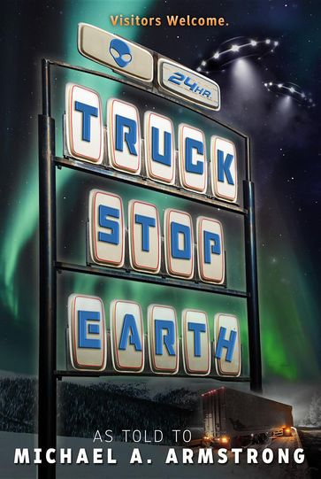 Truck Stop Earth - Michael A. Armstrong