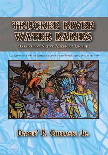 Truckee River Water Babies - Danté P. Chelossi Jr.